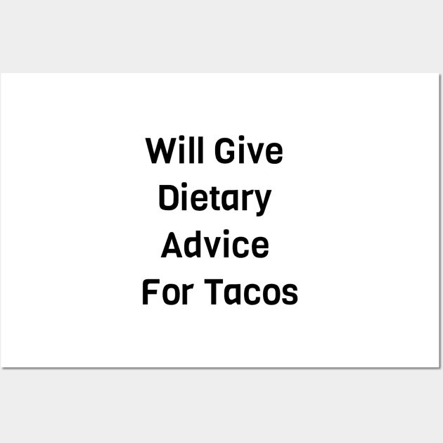 Will Give Dietary Advice For Tacos Wall Art by Jitesh Kundra